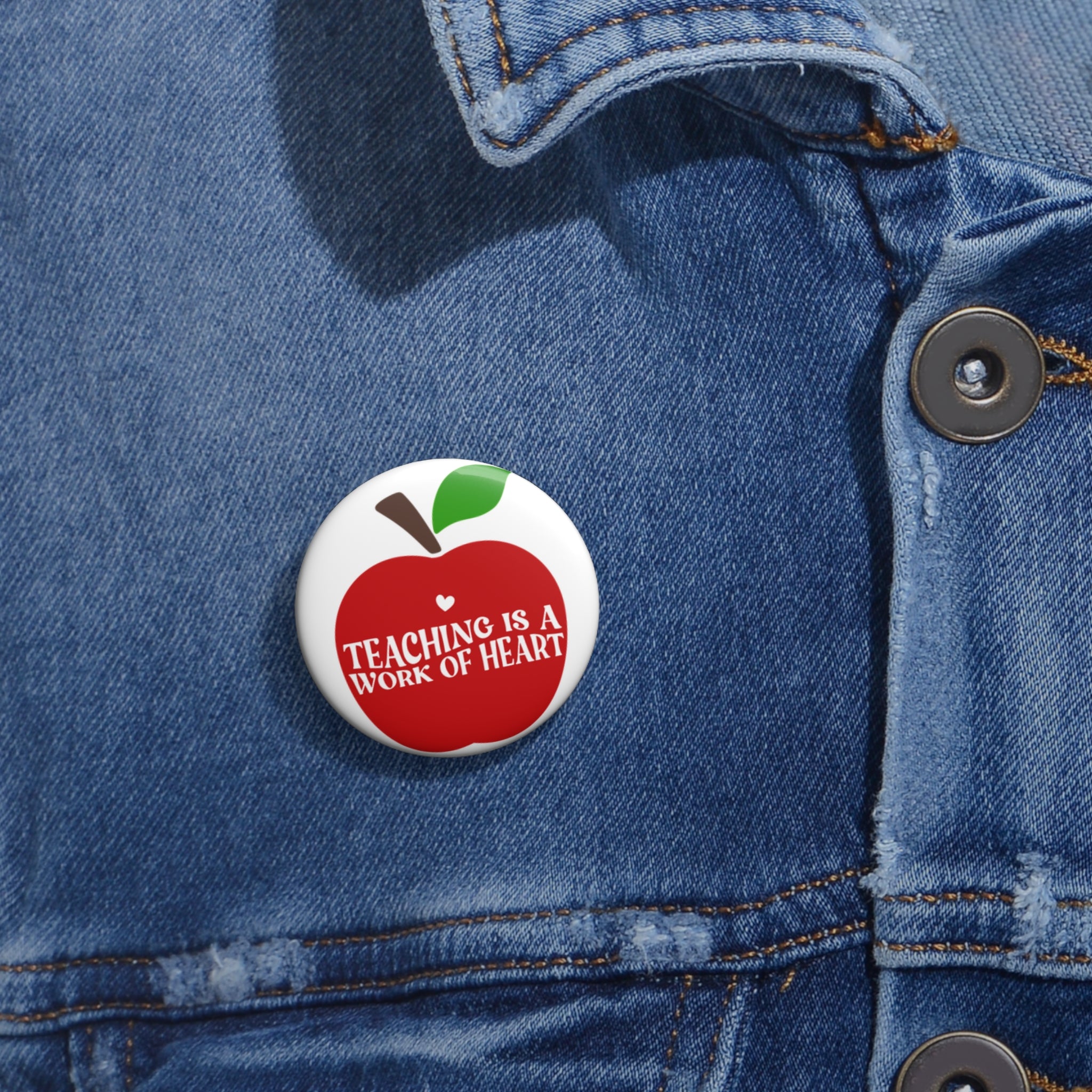 Teacher Appreciation Pin Button - "Teaching is a Work of Heart"